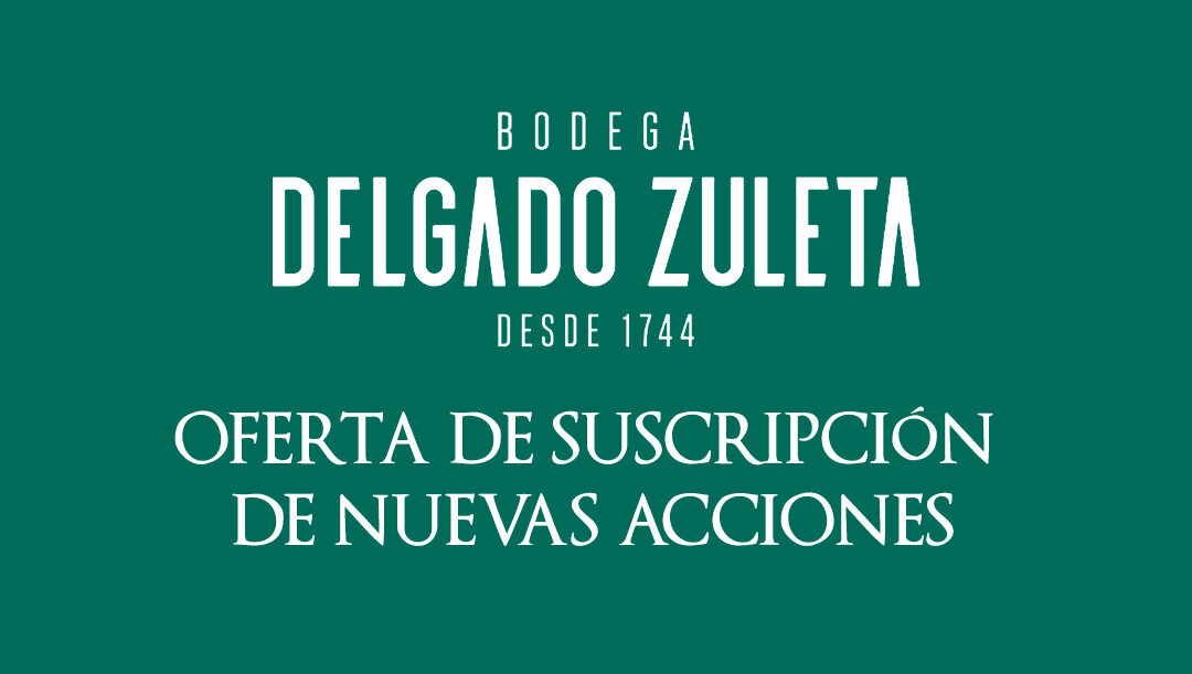 “DELGADO ZULETA, S.A.”  OFERTA DE SUSCRIPCIÓN DE NUEVAS ACCIONES